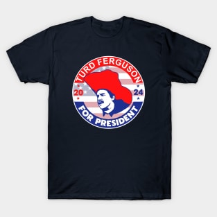 TURD FERGUSON for President 2024 T-Shirt